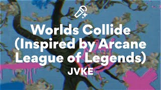 JVKE, Worlds Collide (Lyrics)