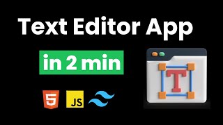 I CREATE TEXT EDITOR APP IN 2 MIN USING HTML TAILWIND CSS AND JAVASCRIPT & WEB JAVASCRIPT PROJECTS