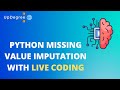 Impute Missing Values With Means in Python with LIVE CODING || Python Missing Value Imputation