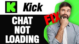 How To Fix Kick Streaming App Chat Not Loading | Easy Quick Solution