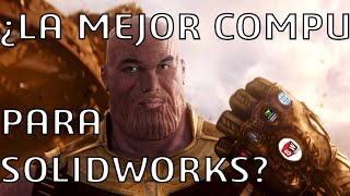 ¿La mejor compu para SolidWorks?