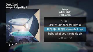 Wasp - Indigo Night (Feat. Xydo)ㅣLyrics/가사