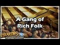 [Hearthstone] A Gang of Rich Folk