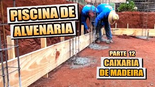 COMO FAZER PISCINA DE ALVENARIA #12 - Aprenda fazer a caixaria de madeira da piscina