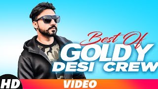 Best of Goldy | Audio Jukebox | Desi Crew | Latest Punjabi Songs 2018 | Speed Records