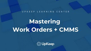 Mastering Work Orders: A Comprehensive Guide for Maintenance & Operations Teams