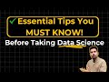 Essential Tips You MUST Know! Before Taking Data Science