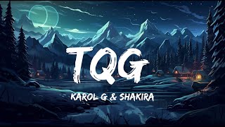 KAROL G & Shakira - TQG (Letra/Lyric) playlist. Mix