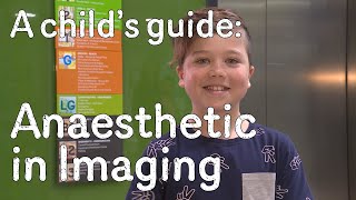 A child's guide to hospital: General Anaesthetic in Imaging