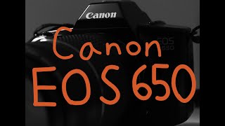 Canon EOS 650 【作例あり】【フィルムカメラよ永遠に Film Cameras Forever】