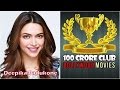 Deepika Padukone 100 Crore Club Bollywood Movies : List of Hindi Films with Box Office Earnings 1 CR