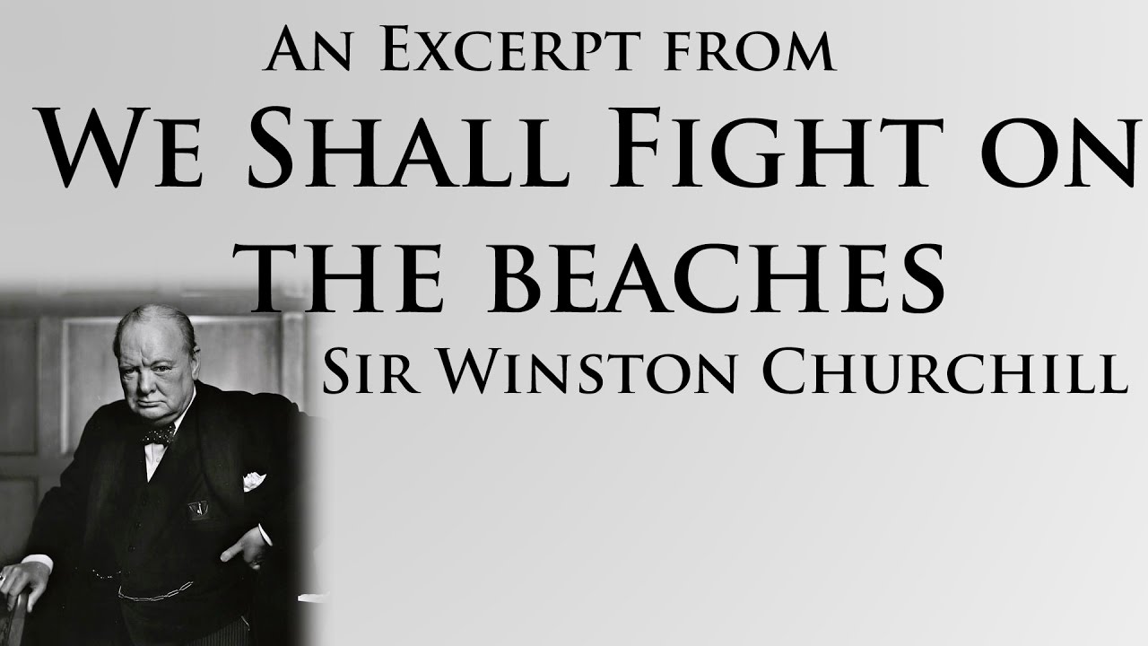 Sir Winston Churchill - Fight On The Beaches - YouTube