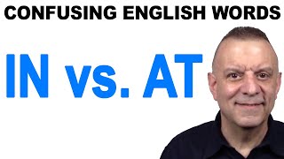 Prepositions in English Grammar: AT vs. IN - Confusing English - Prepositions of Location