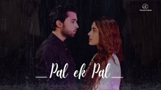 Pal ek Pal | ft. Bilal Abbas Khan | Azekah Daniel |ON REQUEST
