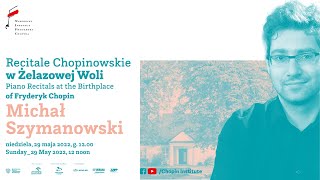 Sunday Chopin Recitals in Żelazowa Wola | MICHAŁ SZYMANOWSKI