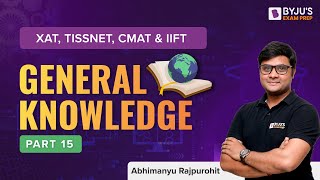 General Knowledge | Static GK and Current Affairs | XAT, IIFT & Other MBA Exams | Part 15 | BYJU'S