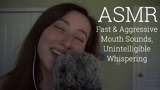 ASMR // Fast \u0026 Aggressive Unintelligible Sounds!