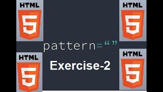 Exercise 2 HTML 5 Basic Pattern Validation | Pattern Attribute Regular Expressions on Input Fields!