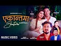 Ekantama New Music Video || Santosh Rai || Rich Thapa || Prince Singh || 2023