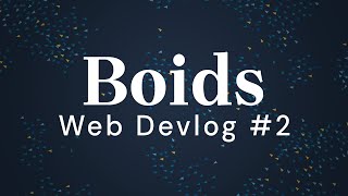 Another Flocking Simulation (Web Devlog #2)