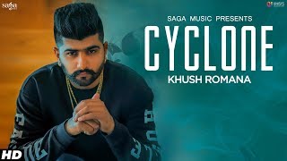 Cyclone (Full Song) - Khush Romana | Ikwinder Singh | Latest Punjabi Songs 2019 | Saga Music