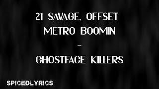 21 Savage, Offset & Metro Boomin - "Ghostface Killers" Ft Travis Scott (Lyrics)