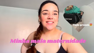 MALA MATERNIDADE DA MAMÃE- tudo que vou levar