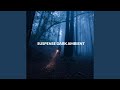 Suspense Dark Ambient