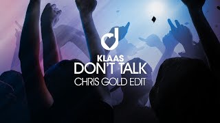 Klaas – Don’t Talk (Chris Gold Edit)