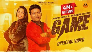 Game (Official Video) - Balkar Ankhila | Manjinder Gulshan | Sidhu Moosewala| New Punjabi Songs 2024