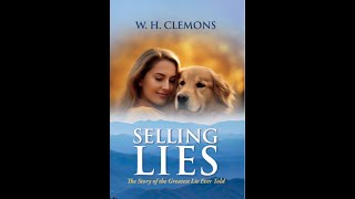 Selling Lies: A novel by W H Clemons