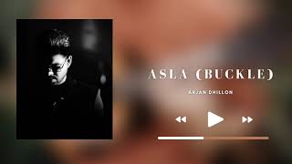 Arjan Dhillon - Buckle (Asla) Ft. Gurlej Akhtar | New Punjabi Songs 2021