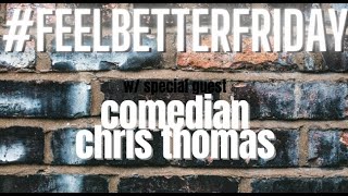 #FBF w/ special guest comedian Chris Thomas
