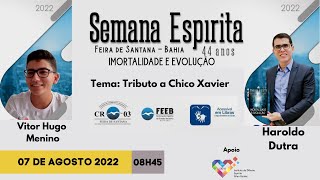 Seminário com Haroldo Dutra e Vitor Hugo (Menino) | 44° Semana Espírita de Feira de Santana