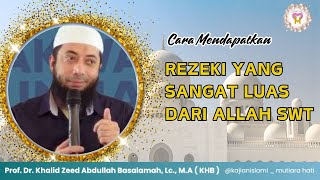 Rezeki yang sangat luas dari Allah | KHB - KHALID BASALAMAH #ceramah #dakwah #kajianislam