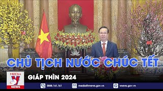 Chủ tịch nước Võ Văn Thưởng đọc thư chúc Tết Giáp Thìn 2024 - VNews