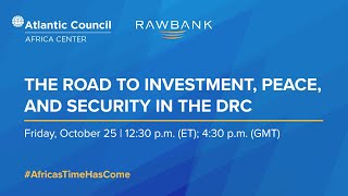 The road to investment, peace, and security in the DRC