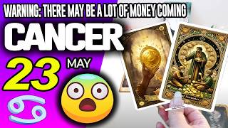 Cancer ♋😱WARNING: THERE MAY BE A LOT OF MONEY COMING 🤑💲 horoscope for today MAY 23 2026 ♋ #cancer