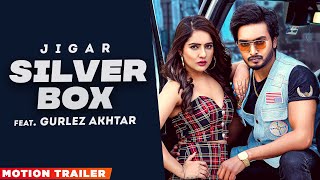 Silver Box (Motion Trailer) | Jigar ft Gurlez Akhtar | Desi Crew | Latest Punjabi Songs 2022