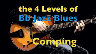 The 4 Levels of Bb Jazz Blues Comping - Easy to Advanced - Jazz Guitar Lesson by Achim Kohl