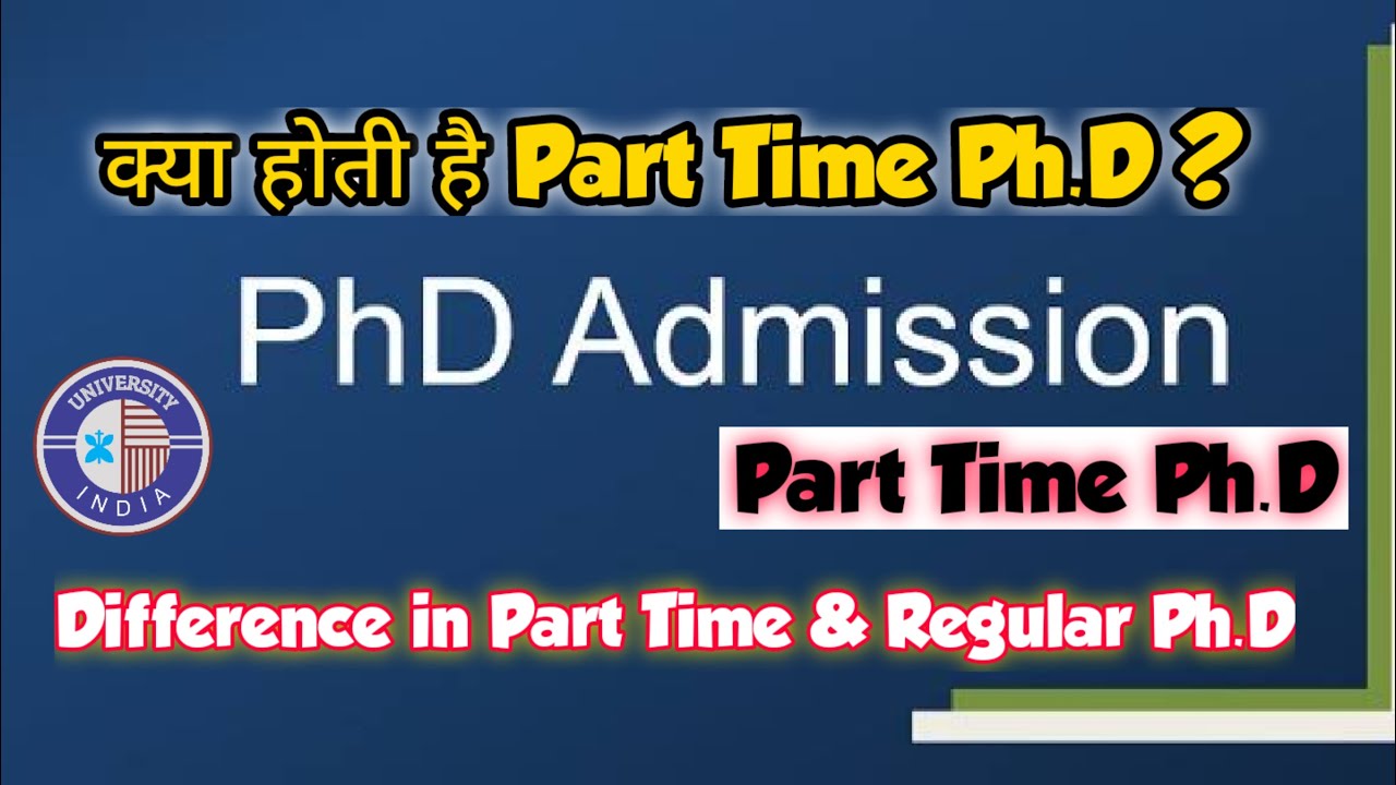 क्या होती है Part Time Ph.D ? || What Is Part Time Ph.D ? || Difference ...