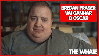 A BALEIA (The Whale) - Brendan Fraser merece o OSCAR no filme com SADIE SINK | Crítica e Análise