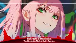 NIGHTCORE - The Weeknd \u0026 Playboi Carti - Timeless 🎧