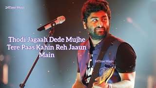 Thodi Jagah Dede Mujhe - Lyrics - Arjit Singh - khamoshiyan teri sunu song