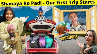 Shanaya Ro Padi - Our First Trip Starts | RS 1313 VLOGS | Ramneek Singh 1313