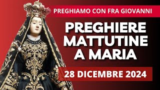 Le Preghiere Mattutine a Maria di oggi 28 Dicembre 2024 - Festa dei Santi Martiri Innocenti