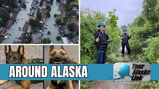AROUND ALASKA: Flood Assessment, K-9 Tribute and Trail Volunteers
