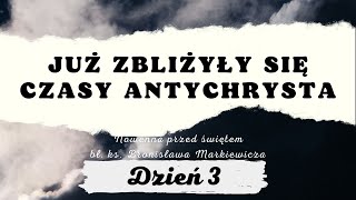 Widać, że już zbliżyły się czasy Antychrysta (Nowenna, dzień 3)