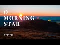 O Morning Star!