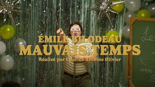 Émile Bilodeau - Mauvais temps [vidéoclip officiel]